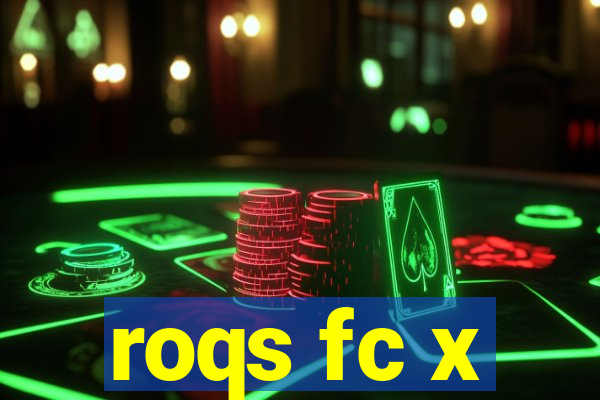 roqs fc x